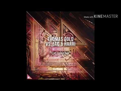 Thomas gold Vs Jac & Harri Feat- Chad Kowal- Without you