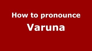 How to pronounce Varuna
