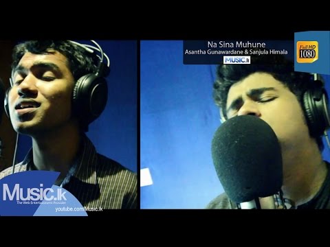Na Sina Muhune - Asantha Gunawardane, Sanjula Himala
