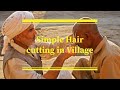 Village Style Hair Cut Village People Salon Haircut Village Barber Saloon Desi HairCutting