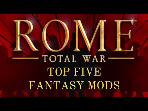 Top Five Fantasy Mods for Rome Total War to Play in 2020