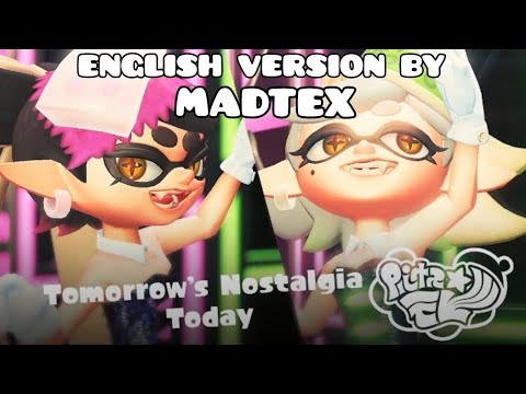 🩷Tomorrow's Nostalgia Today💚 [English Ver.] (MADTEX) #splatoon