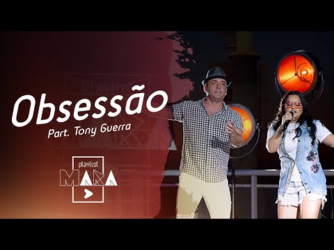 Playlist Mara - Obsessão - Part. Tony Guerra