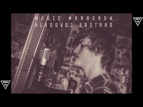 Magic Maracash - Hladovej Bastard (prod.JEHA)