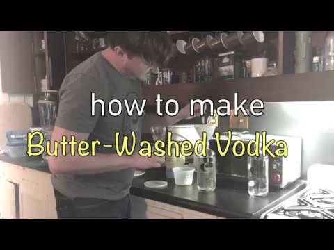 Bartender's Kitchen: How to Butter-Wash Vodka