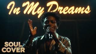 In My Dreams - (Soul Cover)