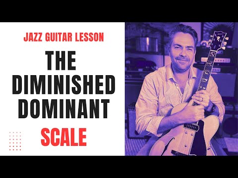 Jazz Guitar Lesson:  The Diminished Dominant Scale