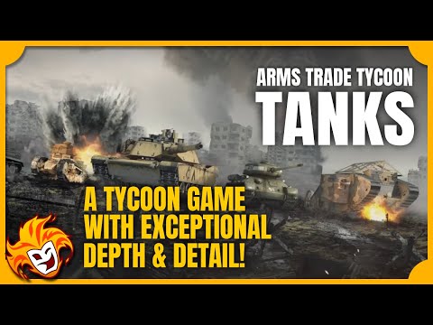 How to Play Arms Trade Tycoon: TANKS ~ A Deep and Rich Tycoon Game