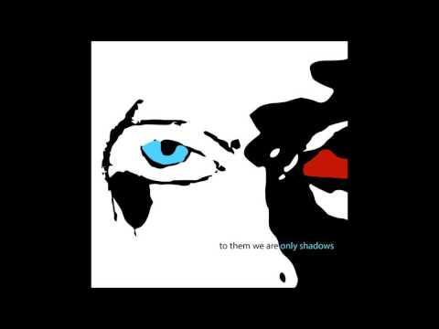 Worm Is Green - To Them We Are Only Shadows