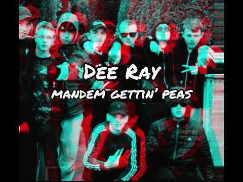Dee Ray - Mandem Gettin’ Peas