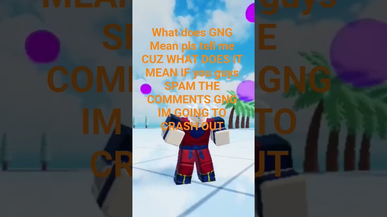 what does gng mean please tell me 😭💀