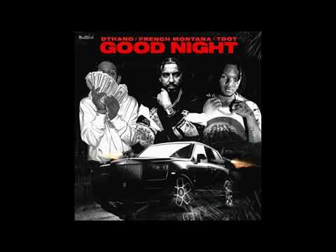Dthang x French montana x Tdot - Goodnight (AUDIO) MADE BY Exo
