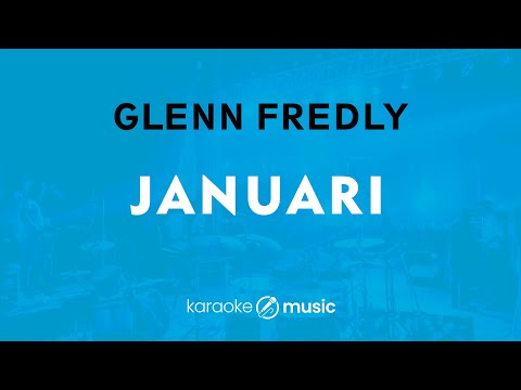 Januari - Glenn Fredly (KARAOKE VERSION)