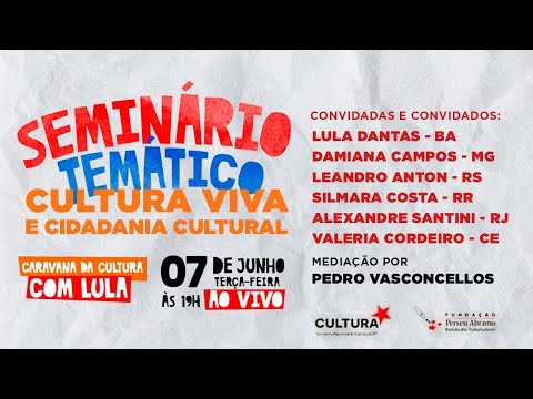 Ao vivo 07/06 | Seminário Temático “Cultura Viva e Cidadania Cultural”