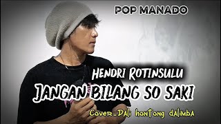Download lagu Pop Manado | Jangan bilang so saki - Cover Dali Hontong #DaliHontongoposanger mp3