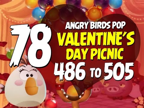 Angry Birds Pop Part 78 - Levels 486 to 505 - Valentine's Day Picnic - Let's Play Android, iOS, iPad