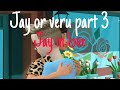 Jay Or Veru Part 3