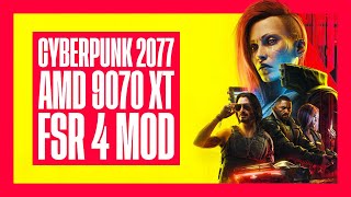 Cyberpunk 2077 - Powered by AMD 9070 XT & FSR 4 Mod