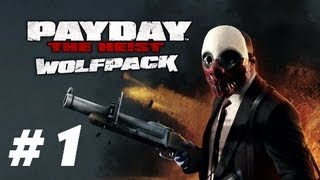 Payday: The Heist Wolfpack DLC Gameplay Part 1