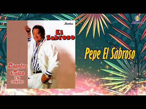 Pepe El Sabroso – Lisandro Meza - Vallenato Sabanero Alegre (Audio Oficial)