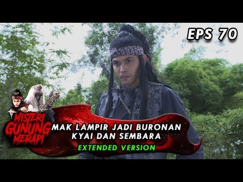 MAK LAMPIR JADI BURONAN Sembara dan Para Kyai! - Misteri Gunung Merapi Eps 70 PART 1