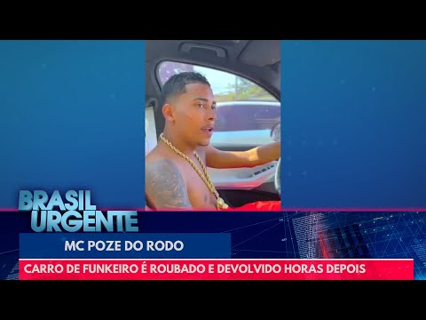Carro de Poze do Rodo é roubado e devolvido horas depois | Brasil Urgente