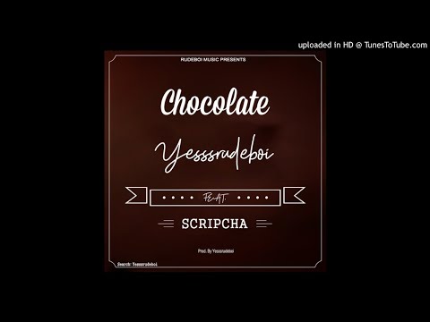 Yesssrudeboi feat. Scripcha - Chocolate [Audio Slide] 2018