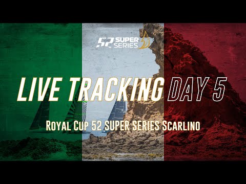 Day 5 LIVE TRACKING - Royal Cup 52 SUPER SERIES Scarlino