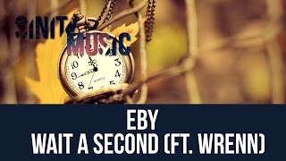 EBY - Wait a second (feat. Wrenn)