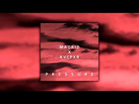 Madkid x kvcpxr - pressure