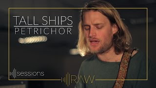 Tall Ships - Petrichor | RAW Sessions