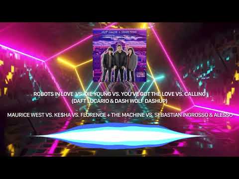 Robots In Love / Die Young / You've Got The Love / Calling (Daft Lucario & Dash Wolf Dashup)