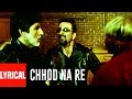 Chhod Na Re Lyrical Video Kaante Amitabh Bachchan Sanjay Dutt Sunil Shetty Lucky Ali
