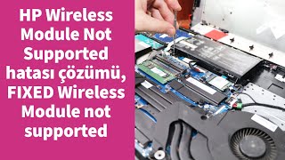 HP Wireless Module Not Supported hatası çözümü, FIXED Wireless Module not supported
