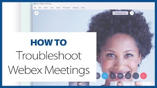 How To Troubleshoot Webex Meetings (Remote)
