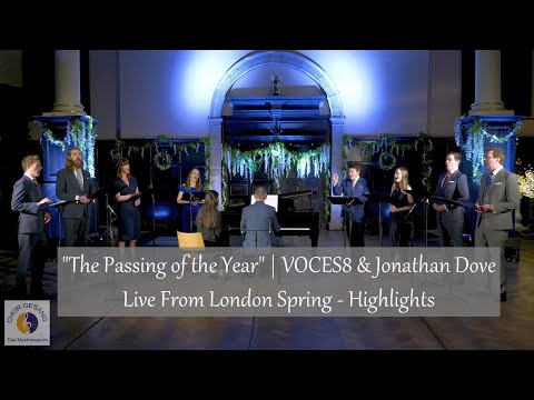 "The Passing of the Year" | VOCES8 & Jonathan Dove | Live From London Spring - Highlights
