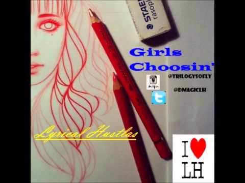 Girls Choosin' - Lyrical Hustlas