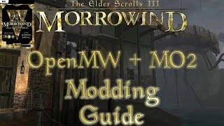 The Elder Scrolls III: Morrowind [Mod Install Guide]