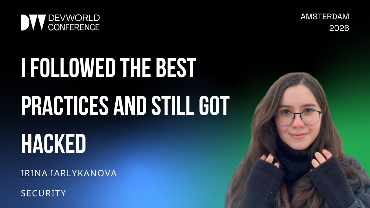 Irina Iarlykanova - I Followed the Best Practices and Still Got Hacked