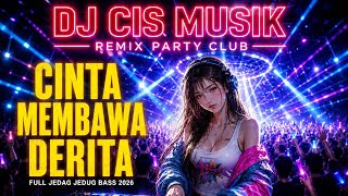 Download lagu DJ CINTA MEMBAWA DERITA REMIX - DJ Remix Viral TikTok 2026 Full Bass mp3