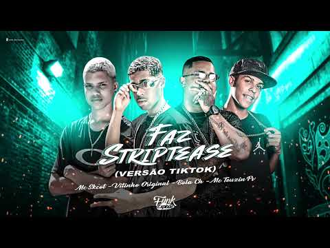 VITINHO ORIGINAL, BOLA CH, MC SKCOT & MC TEUZIN PV - FAZ STRIPTEASE
