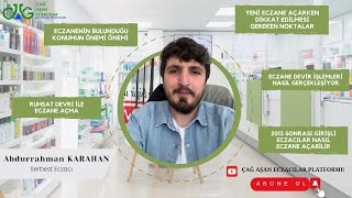 Serbest Eczacılık ve Eczane Açma İşlemleri - Ecz. Abdurrahman KARAHAN