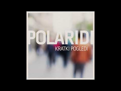 Polaridi - Kratki pogledi