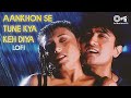 Aankhon Se Tune Kya Keh Diya Lofi Mix Ghulam Kumar Sanu Alka Yagnik 90 S Hits