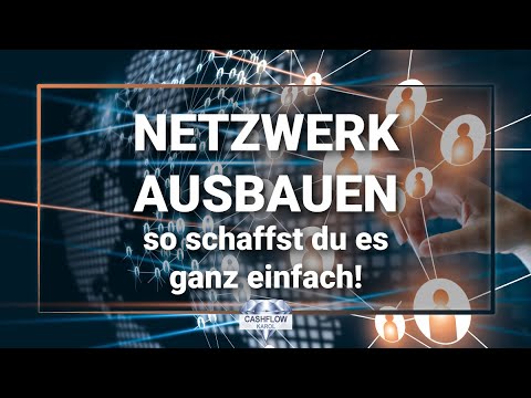 Netzwerk erfolgreich aufbauen - so schaffst du es ganz einfach (Cashflow Karol)