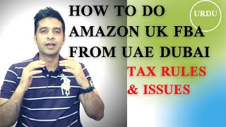 How to Do Amazon UK FBA Business from UAE Dubai 2021