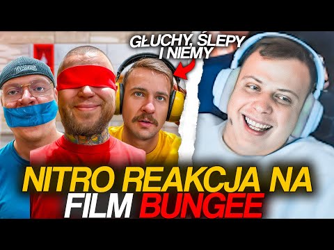 NITRO REAKCJA NA FILM BUNGEE *głuchy, ślepy i niemy*