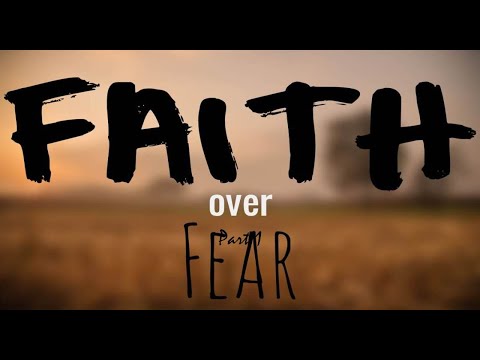 Faith Over Fear
