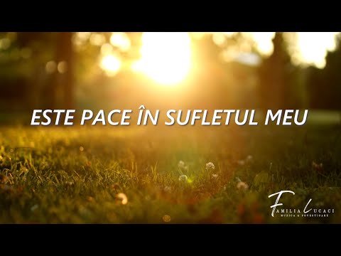 Este pace in sufletul meu  |  Familia Lucaci [Lyrics Video]