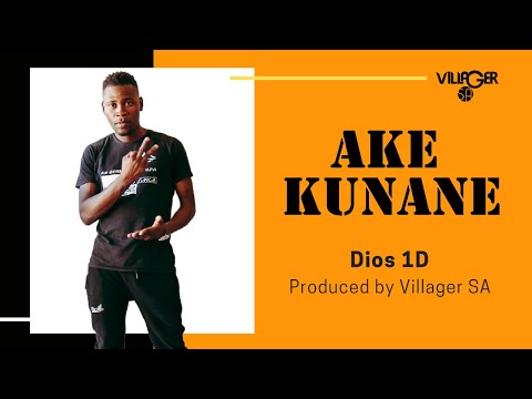 Dios 1D - Ake Kunane (Produced by Villager SA)